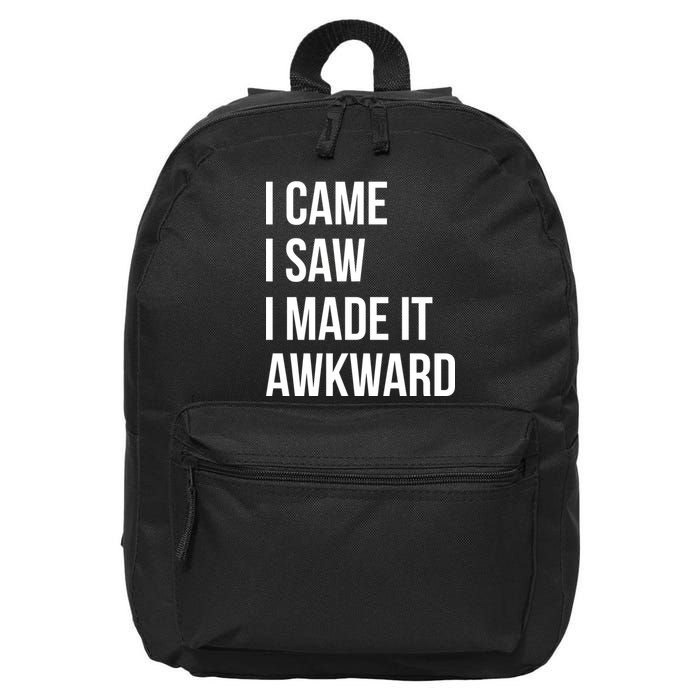 I Came I Saw I Made It Awkward Funny 16 in Basic Backpack