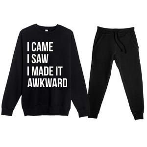 I Came I Saw I Made It Awkward Funny Premium Crewneck Sweatsuit Set