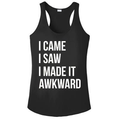 I Came I Saw I Made It Awkward Funny Ladies PosiCharge Competitor Racerback Tank