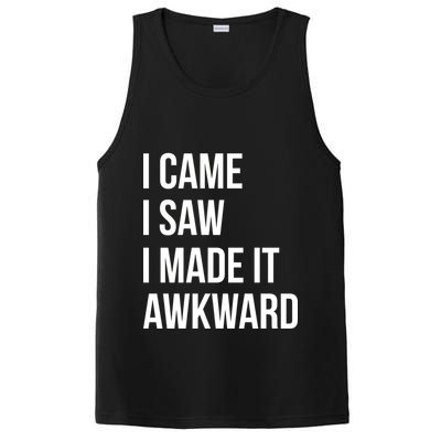 I Came I Saw I Made It Awkward Funny PosiCharge Competitor Tank