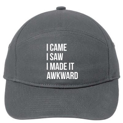 I Came I Saw I Made It Awkward Funny 7-Panel Snapback Hat