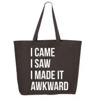 I Came I Saw I Made It Awkward Funny 25L Jumbo Tote