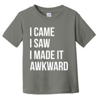 I Came I Saw I Made It Awkward Funny Toddler T-Shirt