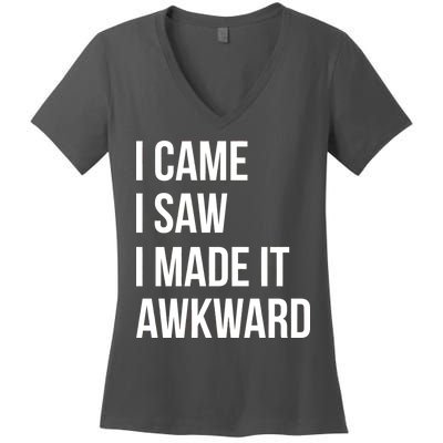 I Came I Saw I Made It Awkward Funny Women's V-Neck T-Shirt