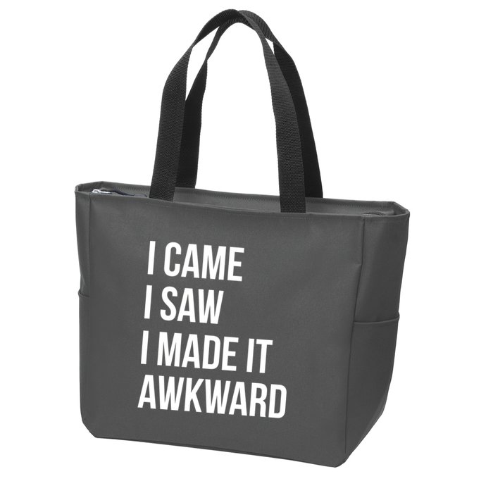 I Came I Saw I Made It Awkward Funny Zip Tote Bag