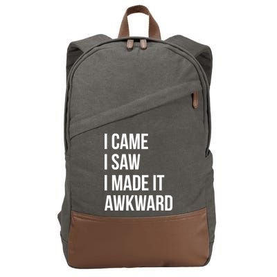 I Came I Saw I Made It Awkward Funny Cotton Canvas Backpack