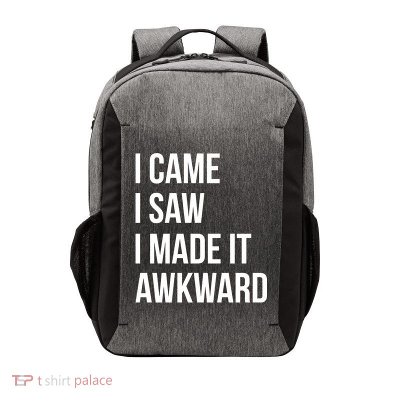 I Came I Saw I Made It Awkward Funny Vector Backpack