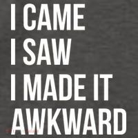 I Came I Saw I Made It Awkward Funny Vector Backpack