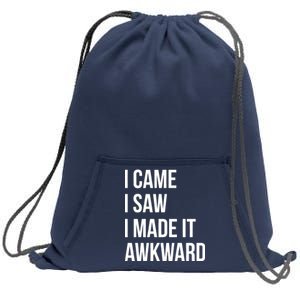 I Came I Saw I Made It Awkward Funny Sweatshirt Cinch Pack Bag