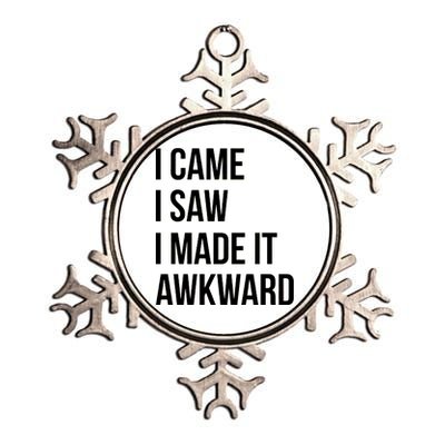 I Came I Saw I Made It Awkward Funny Metallic Star Ornament