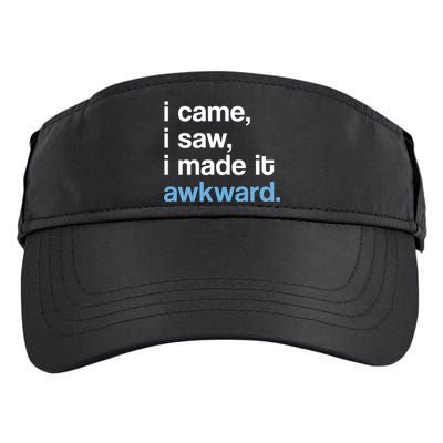 I Came I Saw I Made It Awkward Funny Meme Adult Drive Performance Visor