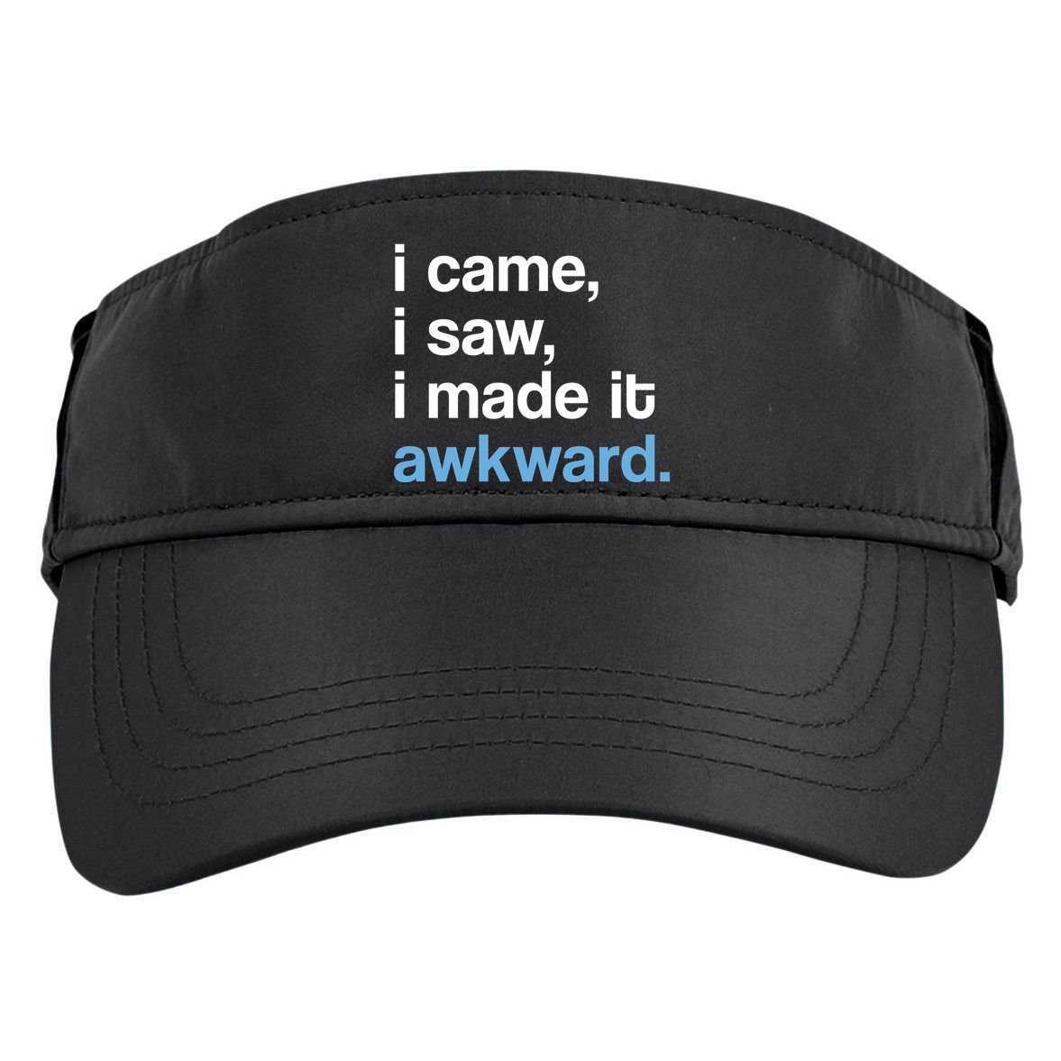 I Came I Saw I Made It Awkward Funny Meme Adult Drive Performance Visor