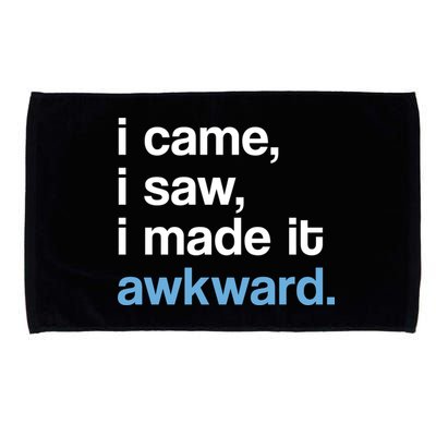 I Came I Saw I Made It Awkward Funny Meme Microfiber Hand Towel