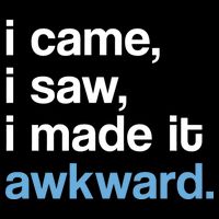 I Came I Saw I Made It Awkward Funny Meme Cropped Pullover Crew