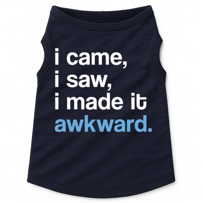 I Came I Saw I Made It Awkward Funny Meme Doggie Tank