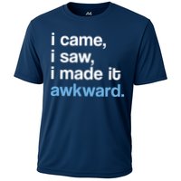 I Came I Saw I Made It Awkward Funny Meme Cooling Performance Crew T-Shirt