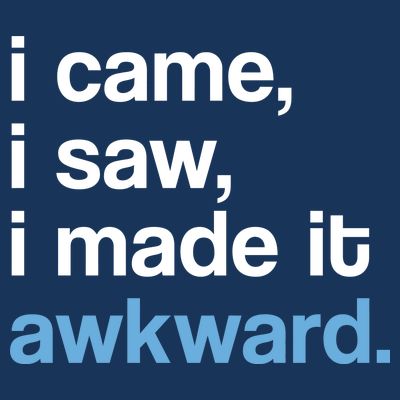 I Came I Saw I Made It Awkward Funny Meme T-Shirt