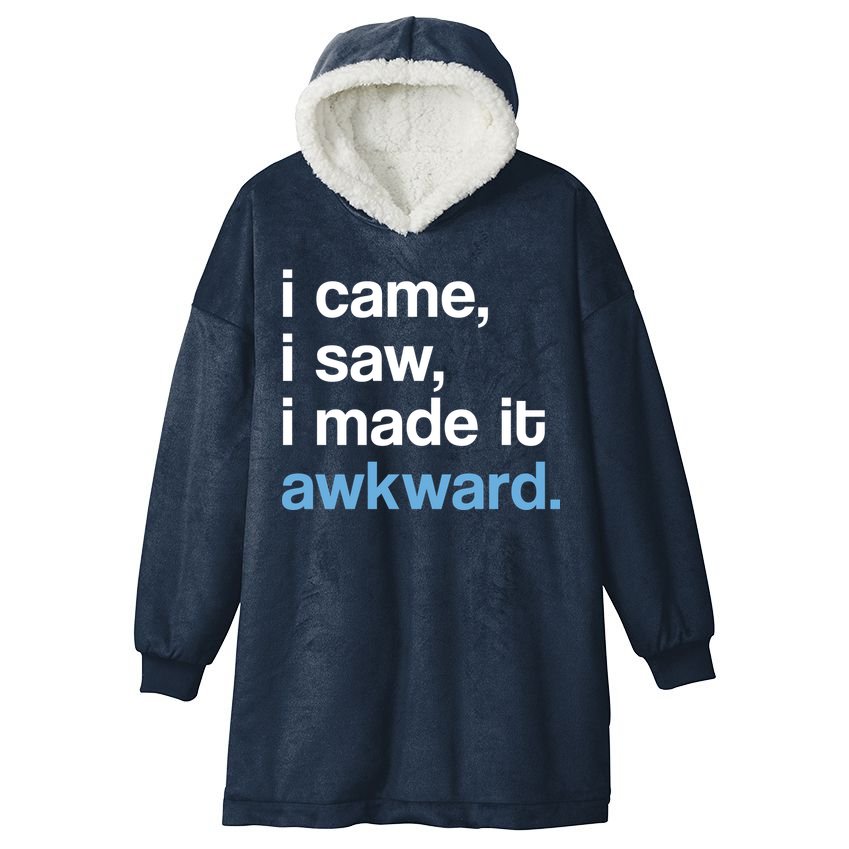 I Came I Saw I Made It Awkward Funny Meme Hooded Wearable Blanket