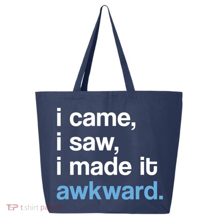 I Came I Saw I Made It Awkward Funny Meme 25L Jumbo Tote