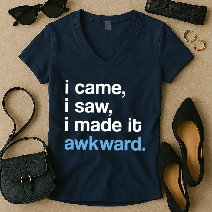 I Came I Saw I Made It Awkward Funny Meme Women's V-Neck T-Shirt