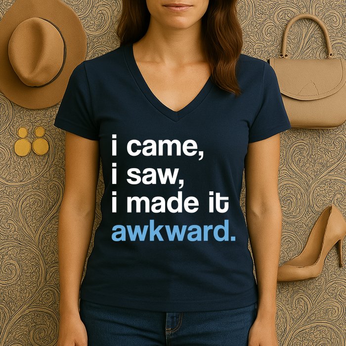 I Came I Saw I Made It Awkward Funny Meme Women's V-Neck T-Shirt