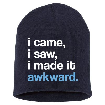I Came I Saw I Made It Awkward Funny Meme Short Acrylic Beanie