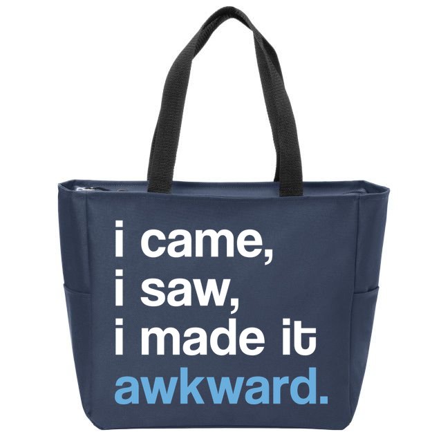 I Came I Saw I Made It Awkward Funny Meme Zip Tote Bag