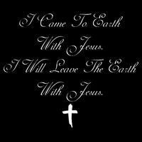 I Came To Earth With Jesus I Will Leave Earth With Jesus Flatbill Hat