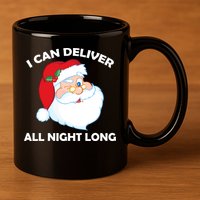 I Can Deliver All Night Long X-Mas Bad Santa 11oz C Handle Ceramic Mug