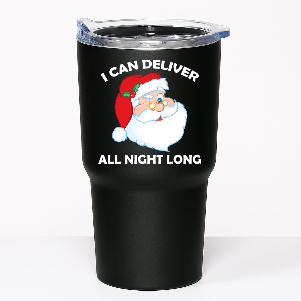 I Can Deliver All Night Long X-Mas Bad Santa Tumbler