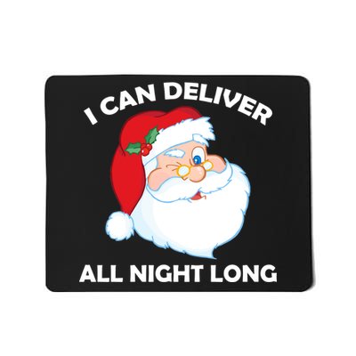 I Can Deliver All Night Long X-Mas Bad Santa Mousepad