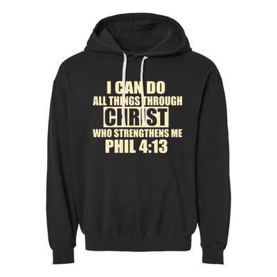 I Can Do All Thing Through Christ Phil 4:13 Garment-Dyed Fleece Hoodie