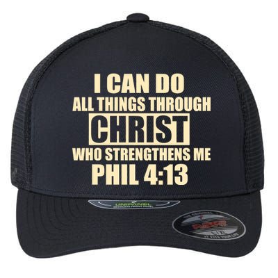 I Can Do All Thing Through Christ Phil 4:13 Flexfit Unipanel Trucker Cap