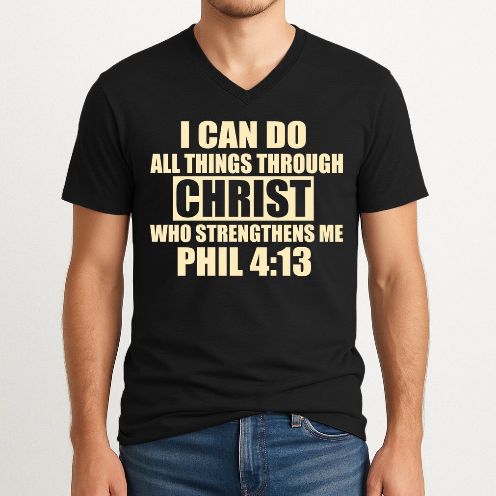 I Can Do All Thing Through Christ Phil 4:13 V-Neck T-Shirt
