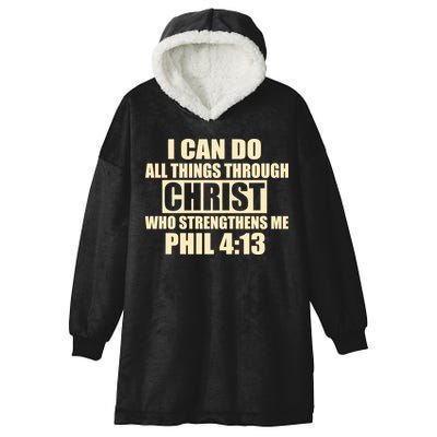 I Can Do All Thing Through Christ Phil 4:13 Hooded Wearable Blanket