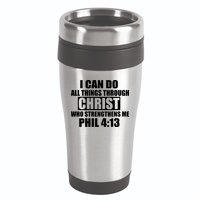 I Can Do All Thing Through Christ Phil 4:13 16oz Travel Tumbler