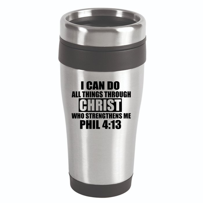 I Can Do All Thing Through Christ Phil 4:13 16oz Travel Tumbler
