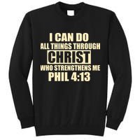 I Can Do All Thing Through Christ Phil 4:13 Tall Sweatshirt