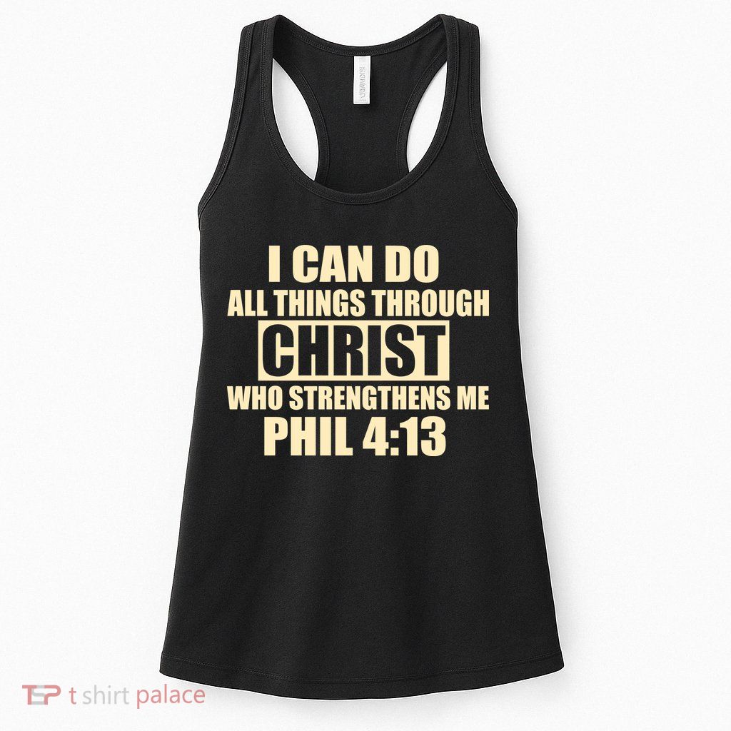 I Can Do All Thing Through Christ Phil 4:13 Womens Tank Top