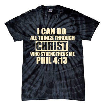 I Can Do All Thing Through Christ Phil 4:13 Tie-Dye T-Shirt