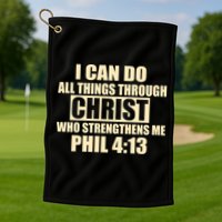 I Can Do All Thing Through Christ Phil 4:13 Golf Towel