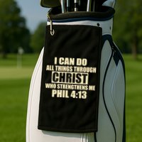 I Can Do All Thing Through Christ Phil 4:13 Golf Towel