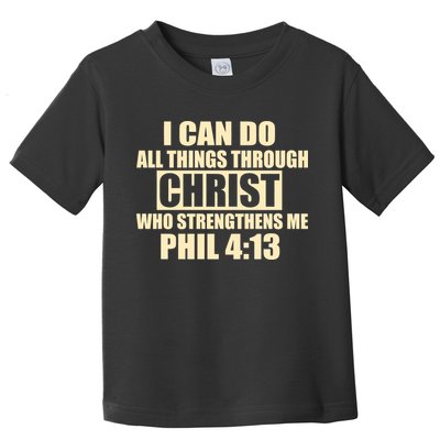 I Can Do All Thing Through Christ Phil 4:13 Toddler T-Shirt