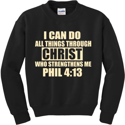 I Can Do All Thing Through Christ Phil 4:13 Kids Sweatshirt
