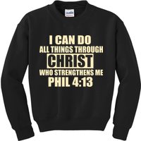 I Can Do All Thing Through Christ Phil 4:13 Kids Sweatshirt