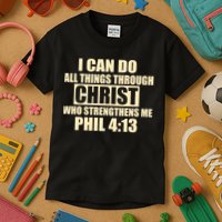 I Can Do All Thing Through Christ Phil 4:13 Kids T-Shirt