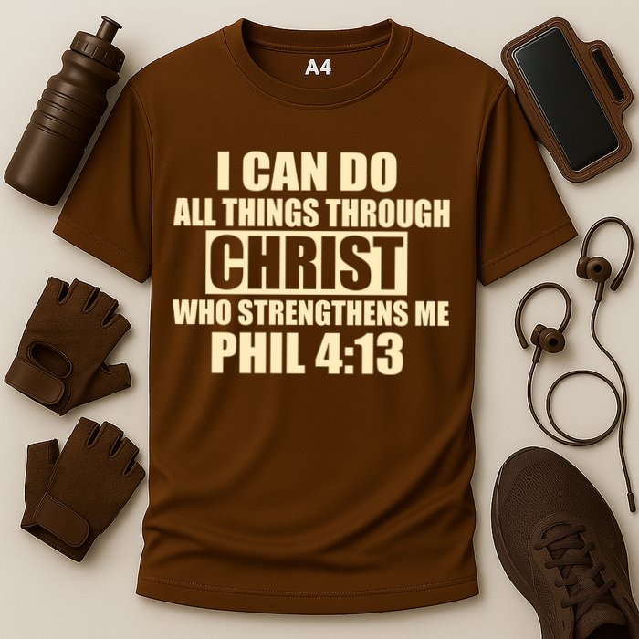 I Can Do All Thing Through Christ Phil 4:13 Performance Shirt