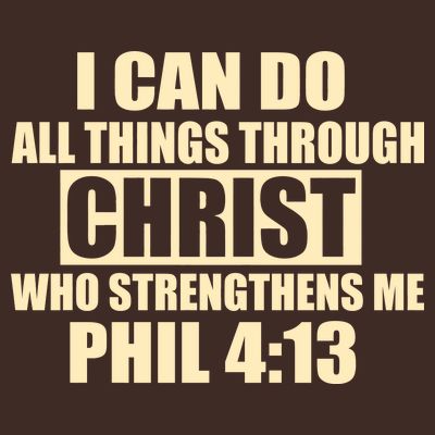 I Can Do All Thing Through Christ Phil 4:13 T-Shirt