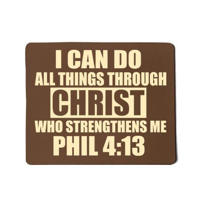 I Can Do All Thing Through Christ Phil 4:13 Mousepad
