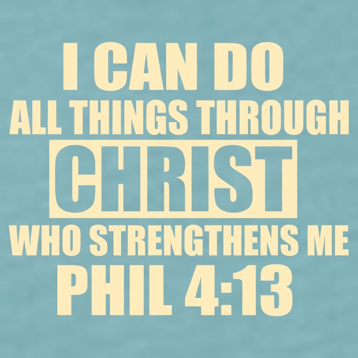 I Can Do All Thing Through Christ Phil 4:13 Sueded Cloud Jersey T-Shirt